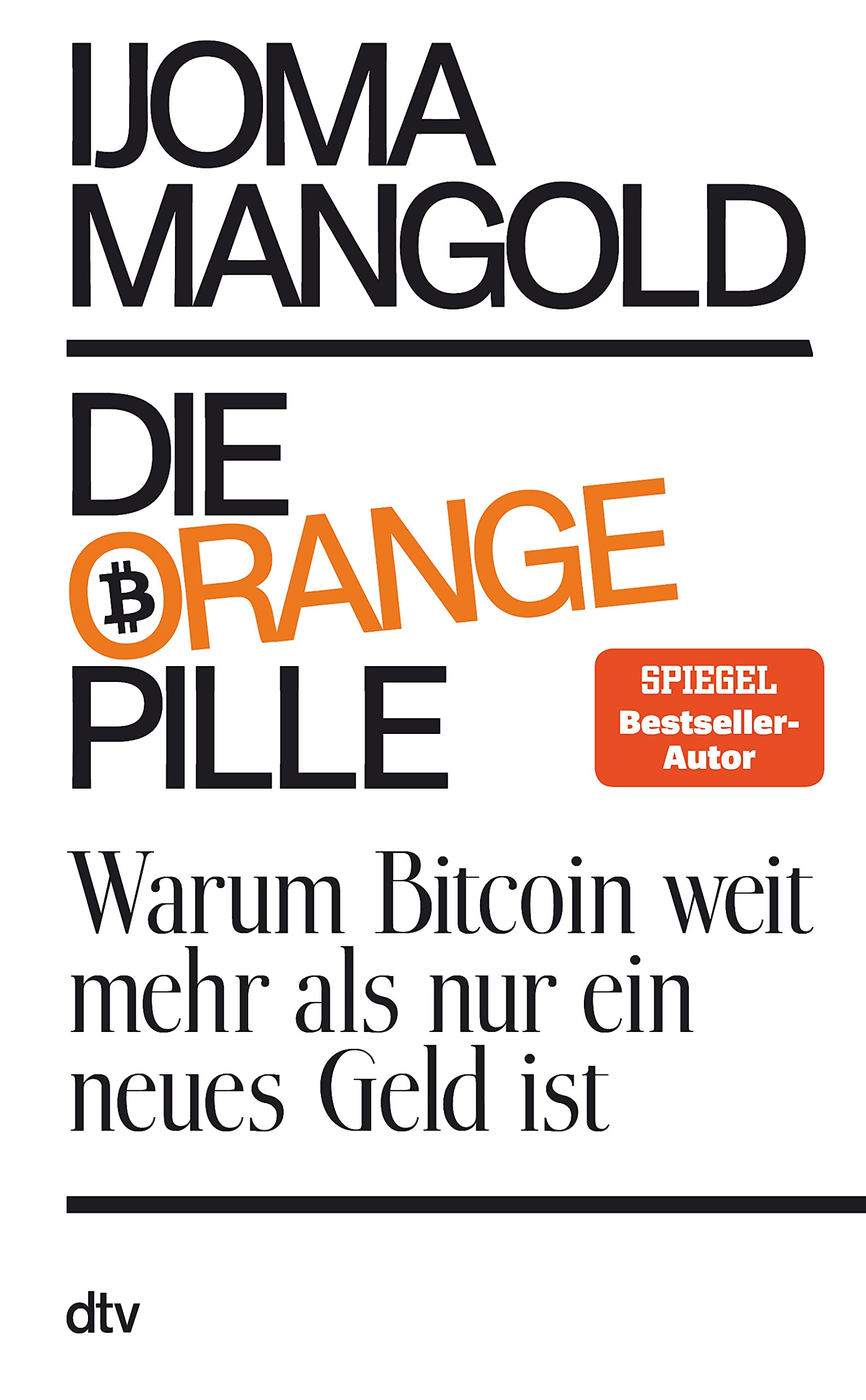 Die orange Pille: Warum Bitcoin weit mehr als nur ein neues Geld ist (Kindle Edition)