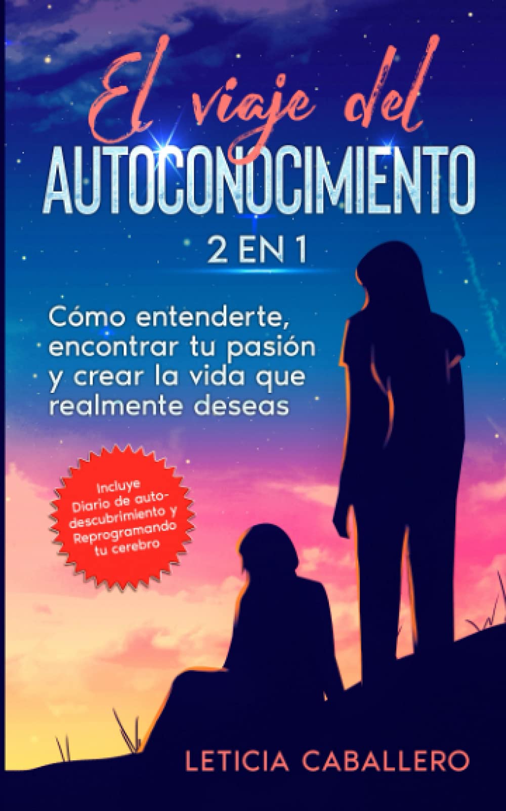 El viaje del autoconocimiento: 2 en 1: Cómo entenderte, encontrar tu pasión y crear la vida que realmente deseas (Paperback)