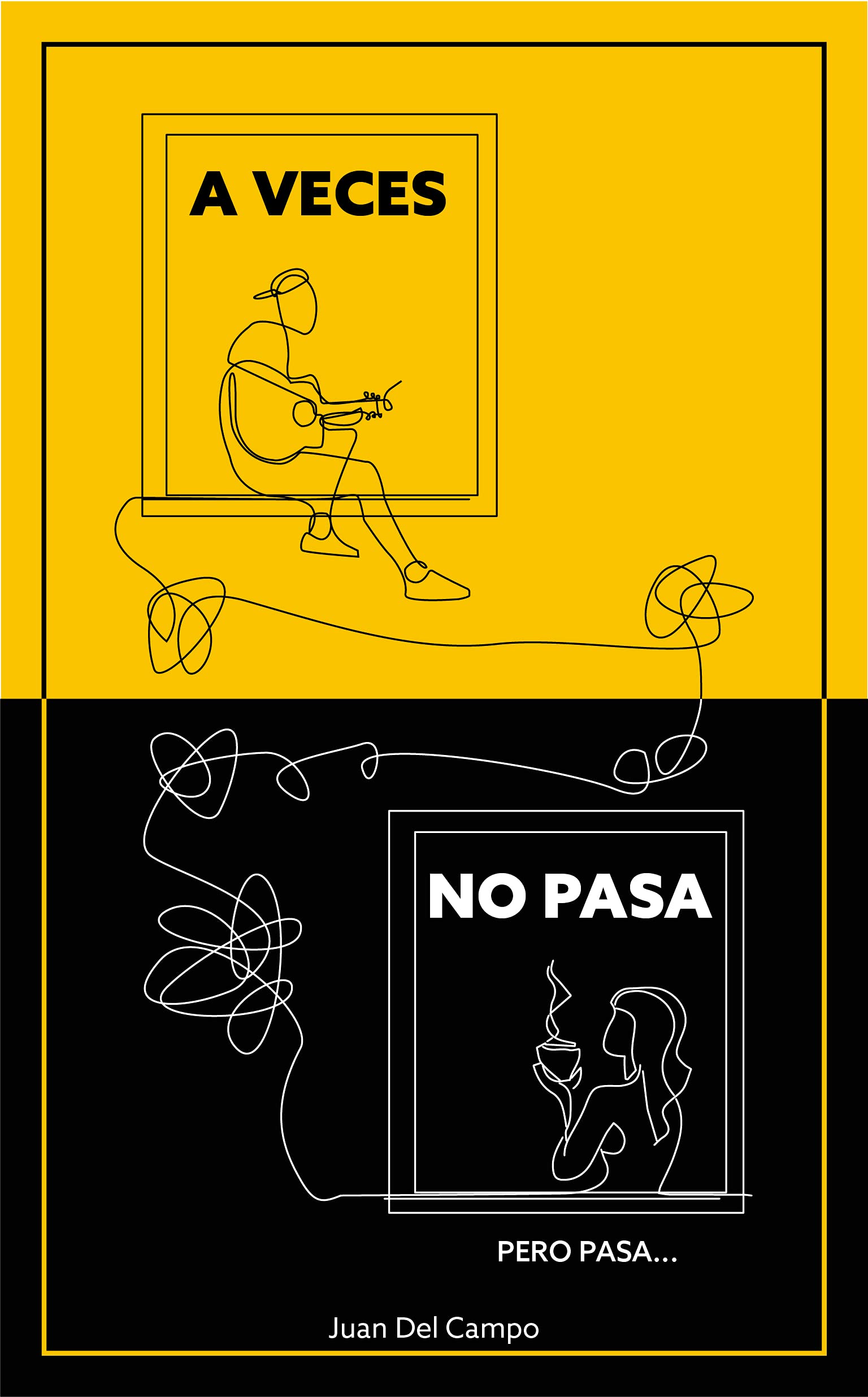 A veces no pasa, pero pasa. (Spanish Edition)