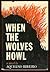 When the Wolves Howl