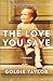 The Love You Save: A Memoir of Overcoming Trauma and Finding Salvation in Books