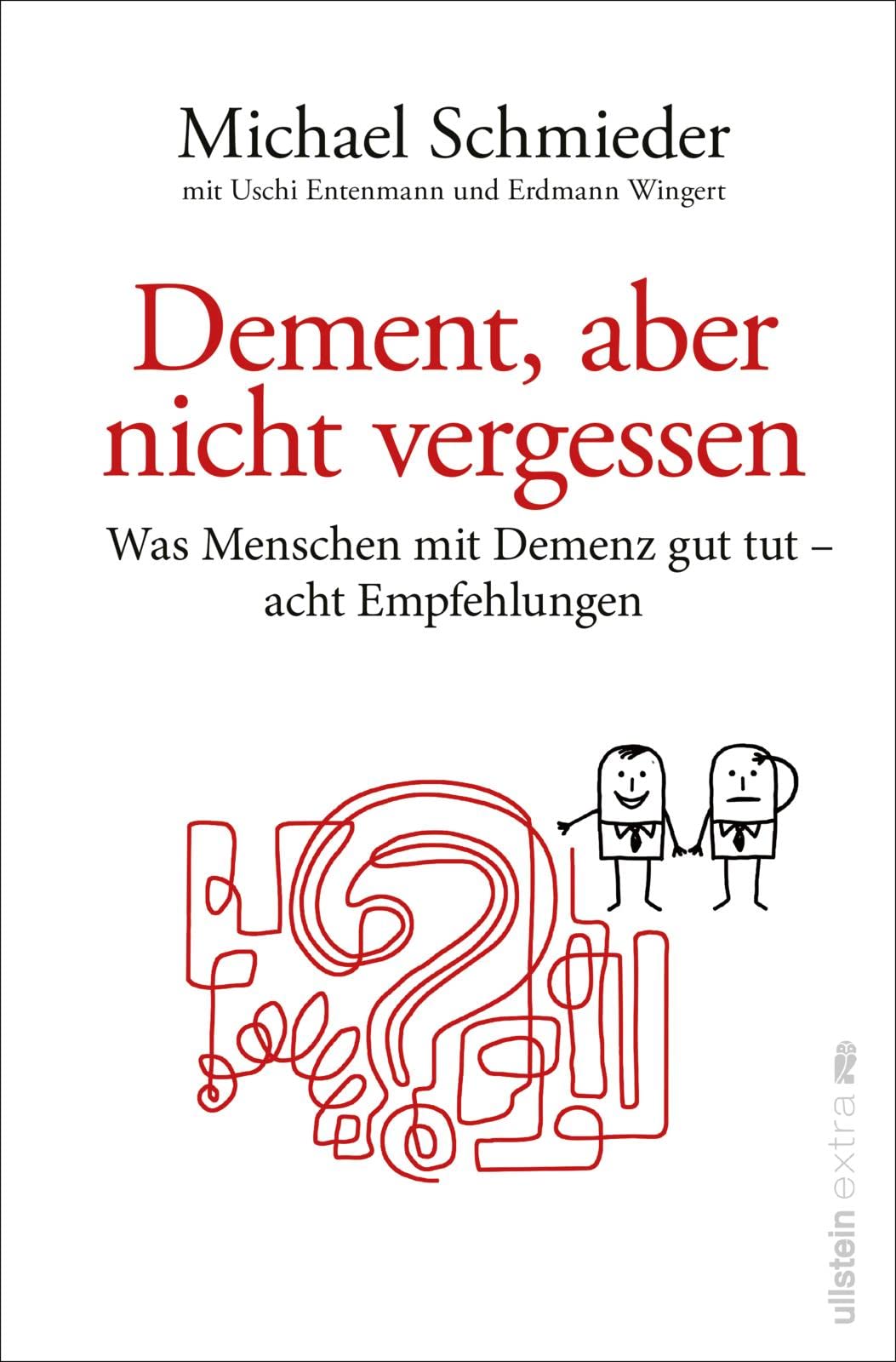 Dement, aber nicht vergessen: Was Menschen mit Demenz gut tut – acht Empfehlungen (Paperback)