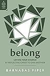 Belong: Loving Your Church by Reflecting Christ to One Another (Love Your Church)