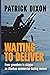 Waiting to Deliver: From greenhorn to skipper- an Alaskan commercial fishing memoir