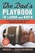 Dad's Playbook to Labor  Birth: A Practical and Strategic Guide to Preparing for the Big Day