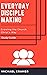 Everyday Disciple Making: Study Guide