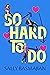 So Hard To Do