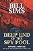 Deep End of the Spy Pool by Bill Sims