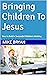 Bringing Children To Jesus by Mike Bryan
