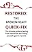 RESTORED: The broken heart quick-fix: The ultimate guide to healing from heartbreak and finding yourself again in no time.