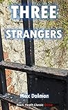 Three Strangers: A Golden Age Detective Story (Black Heath Classic Crime) Three Strangers: A Golden Age Detective Story (Black Heath Classic Crime)
