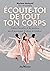 Écoute-toi de tout ton corps