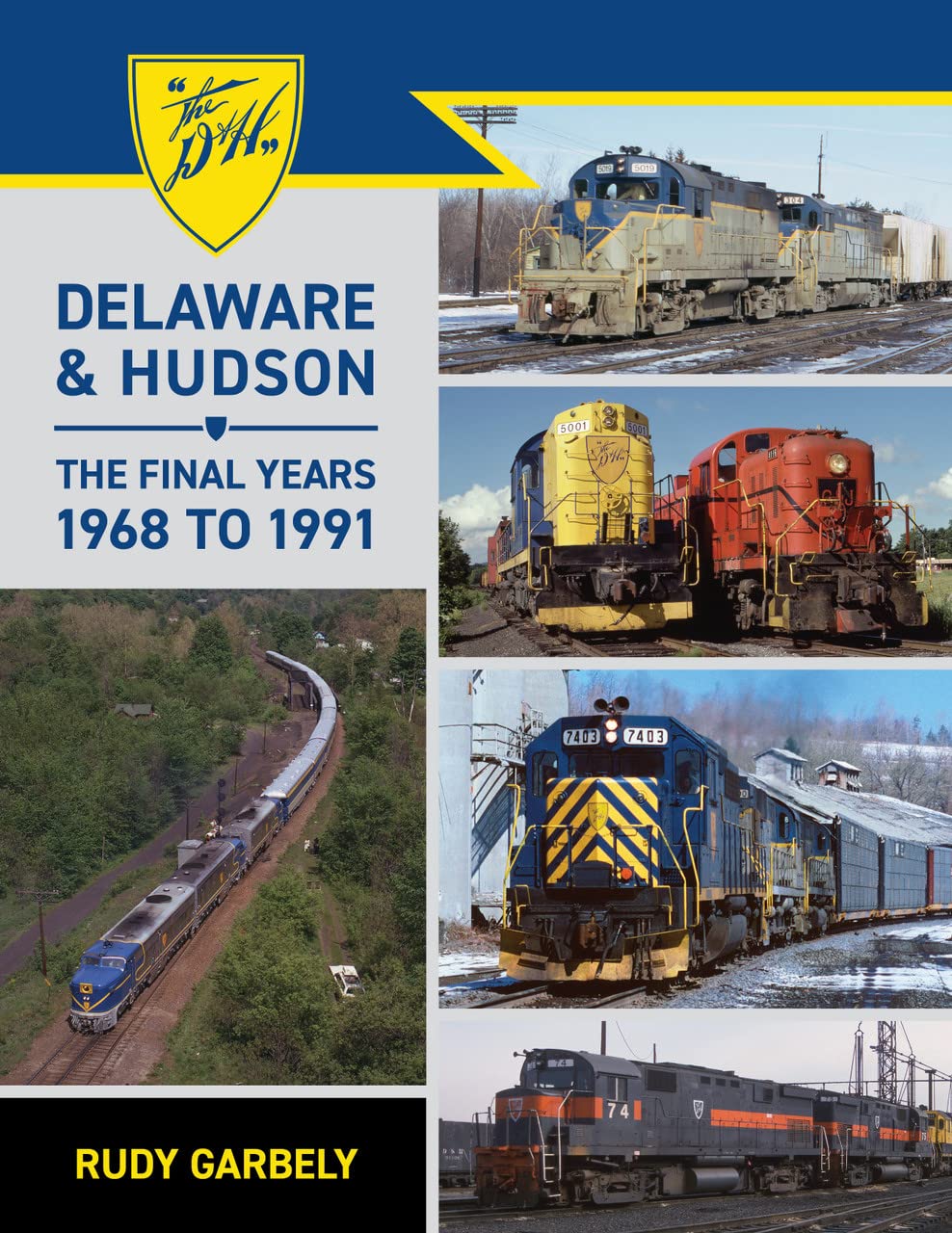 Delaware & Hudson: The Final Years, 1968 to 1991 (Hardcover)