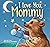 I Love You, Mommy - Childre...