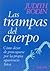 Las trampas del cuerpo: Cómo dejar de preocuparse por la propia apariencia física (Spanish Edition)