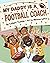 My Daddy is a Football Coach