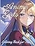 Anime Girls Coloring Book: ...