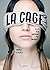 La cage