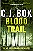 Blood Trail by C.J. Box Blood Trail by C.J. Box