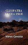 Cleopatra : La dea Iside (Italian Edition)