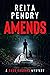 Amends: A Cass Robbins Myst...