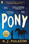 Pony by R.J. Palacio