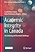 Academic Integrity in Canada: An Enduring and Essential Challenge (Ethics and Integrity in Educational Contexts, 1)