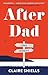 After Dad by Claire Shiells