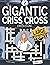 The Gigantic Criss Cross Co...