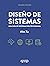 Diseño de sistemas: Una guía de información privilegiada. Segunda edición