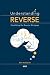 Understanding Reverse - 2023: Simplifying the Reverse Mortgage