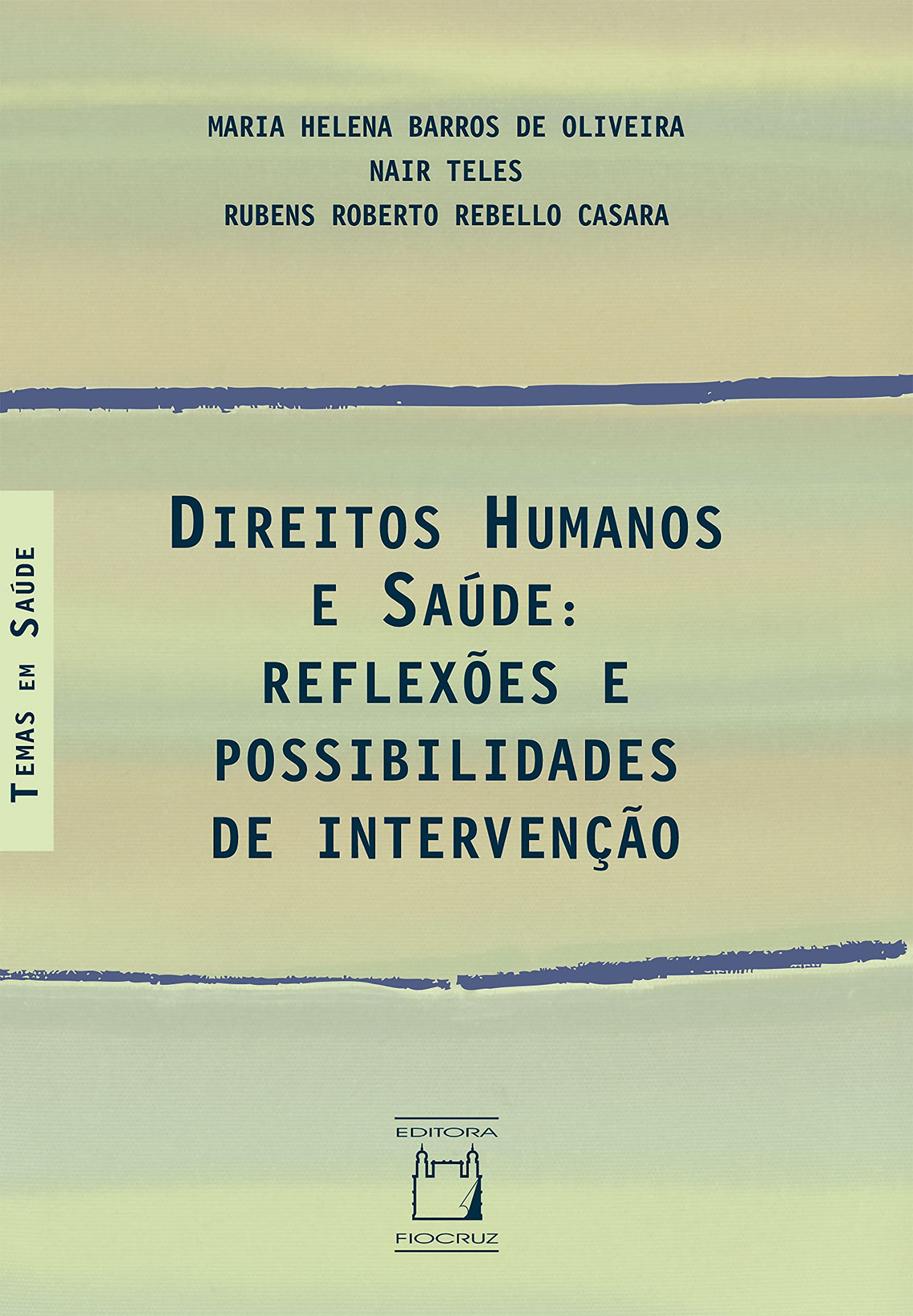 Direitos humanos e saúde: reflexões e possibilidades de intervenção (Portuguese Edition)