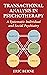 Transactional Analysis in Psychotherapy: A Systematic Individual and Social Psychiatry