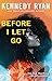 Before I Let Go: the perfec...