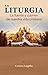 La Liturgia: La fuente y cu...
