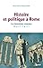 Histoire et politique à Rome
