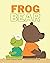 Frog Bear