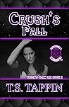 Crush's Fall by T.S. Tappin