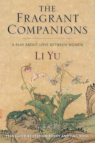 The Fragrant Companions: A Play About Love Between Women (Translations from the Asian Classics)