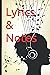Lyrics & Notes: A Song Writer's Notebook