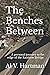 The Benches Between: A Journey in Self-Awareness