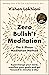 Zero Bullsh*t Meditation