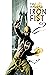 The Immortal Iron Fist & The Immortal Weapons Omnibus