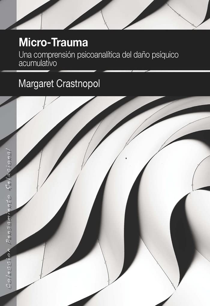 Microtrauma.: Una comprensión psicoanalítica del daño psíquico acumulativo (Paperback)