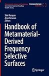Handbook of Metamaterial-Derived Frequency Selective Surfaces (Metamaterials Science and Technology, 3)