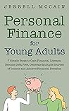 Personal Finance For Young Adults: 7 Simple Steps To Gain Financial Literacy, Become Debt Free, Generate Multiple Sources Of Income And Achieve Financial Freedom (Adulting Book 3)