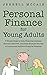 Personal Finance For Young Adults by Jerrell Mccain