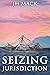 Seizing Jurisdiction by J.H. Mack