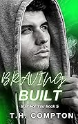 Braving Built