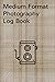 Medium Format Photography Log Book by John Brewer